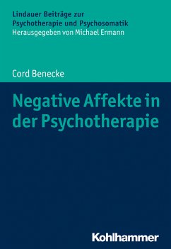 Negative Affekte in der Psychotherapie (eBook, ePUB) - Benecke, Cord