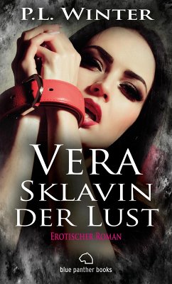 Vera - Sklavin der Lust   Erotischer Roman (eBook, PDF) - Winter, P. L.