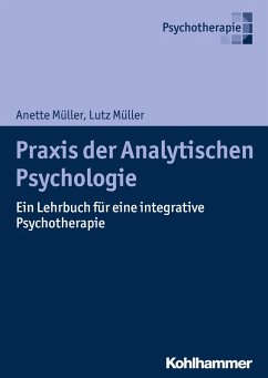 Praxis der Analytischen Psychologie (eBook, ePUB) - Müller, Anette; Müller, Lutz