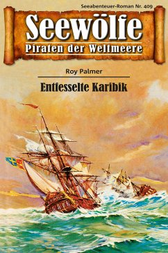 Seewölfe - Piraten der Weltmeere 409 (eBook, ePUB) - Palmer, Roy