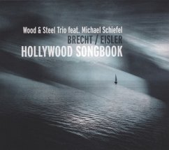 Brecht/Eisler-Hollywood Songbook - Wood & Steel Trio/Schiefel,Michael