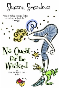 No Quest for the Wicked (Enchanted, Inc., #6) (eBook, ePUB) - Swendson, Shanna