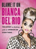 Blame it on Bianca Del Rio (eBook, ePUB)