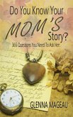 Do You Know Your Mom's Story? 365 Questions You Need to Ask Her (eBook, ePUB)