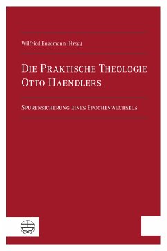 Die Praktische Theologie Otto Haendlers (eBook, ePUB)