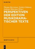 Perspektiven der Edition musikdramatischer Texte (eBook, PDF)