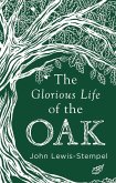 The Glorious Life of the Oak (eBook, ePUB)