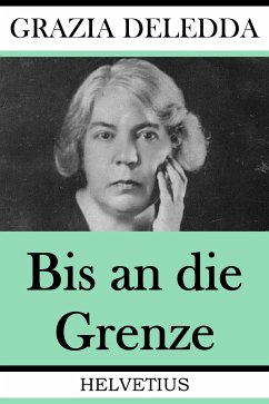 Bis an die Grenze (eBook, ePUB) - Deledda, Grazia