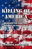 The Killing of America Murder or Suicide? Crimes in Progress (eBook, ePUB)
