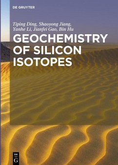 Geochemistry of Silicon Isotopes (eBook, PDF) - Ding, Tiping; Jiang, Shaoyong; Li, Yanhe; Gao, Jianfei; Hu, Bin