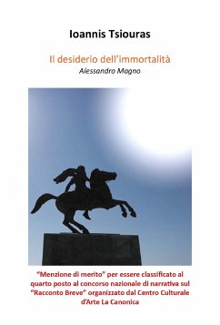 Il desiderio dell'immortalità - Alessandro Magno (eBook, ePUB) - Tsiouras, Ioannis