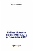 Il clima di Arceto dal dicembre 2016 al novembre 2017 (eBook, PDF)