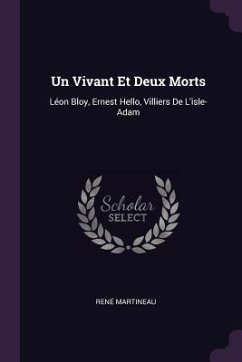 Un Vivant Et Deux Morts - Martineau, René