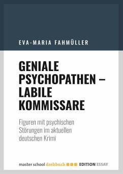 Geniale Psychopathen - labile Kommissare - Fahmüller, Eva-Maria
