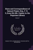 Diary and Correspondence of Samuel Pepys, Esq., F. R. S., from His Ms. Cypher in the Pepysian Library; Volume 7