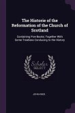 The Historie of the Reformation of the Church of Scotland
