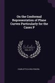 On the Conformal Representation of Plane Curves Particularly for the Cases P