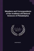 Members and Correspondents of the Academy o0f Natural Sciences of Philadelphia