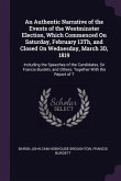 An Authentic Narrative of the Events of the Westminster Election, Which Commenced On Saturday, February 13Th, and Closed On Wednesday, March 3D, 1819