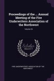 Proceedings of the ... Annual Meeting of the Fire Underwriters Association of the Northwest; Volume 25