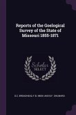 Reports of the Goelogical Survey of the State of Missouri 1855-1871