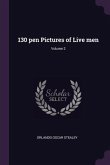 130 pen Pictures of Live men; Volume 2