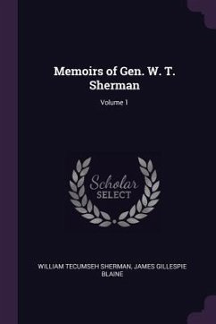 Memoirs of Gen. W. T. Sherman; Volume 1 - Sherman, William Tecumseh; Blaine, James Gillespie