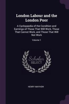 London Labour and the London Poor - Mayhew, Henry