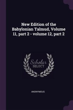 New Edition of the Babylonian Talmud, Volume 11, part 2 - volume 12, part 2 - Anonymous