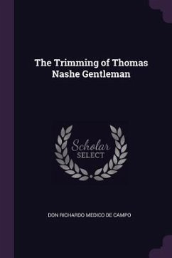 The Trimming of Thomas Nashe Gentleman - De Campo, Don Richardo Medico