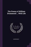 The Poems of William Drummond ... With Life