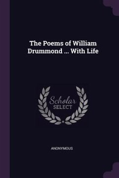 The Poems of William Drummond ... With Life - Anonymous