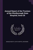 Annual Report of the Trustees of the Westborough State Hospital, Issue 26