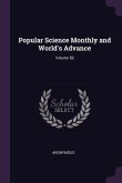 Popular Science Monthly and World's Advance; Volume 58