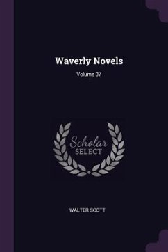 Waverly Novels; Volume 37 - Scott, Walter