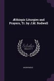 Æthiopic Liturgies and Prayers, Tr. by J.M. Rodwell