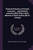Poetical Remains of French Laurence ... and Richard Laurence [Ed.] With a Brief Memoir of Each Author [By H. Cotton]