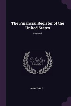 The Financial Register of the United States; Volume 1 - Anonymous