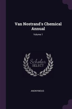 Van Nostrand's Chemical Annual; Volume 1 - Anonymous