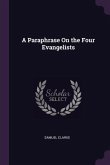 A Paraphrase On the Four Evangelists
