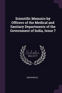 Scientific Memoirs by Officers of the Medical and Sanitary Departments of the Government of India, Issue 7 - Anonymous