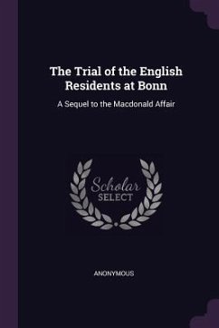 The Trial of the English Residents at Bonn - Anonymous