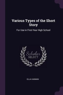 Various Types of the Short Story - Haiman, Ella