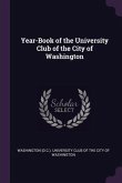 Year-Book of the University Club of the City of Washington