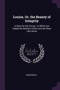 Louise, Or, the Beauty of Integrity