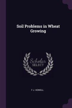 Soil Problems in Wheat Growing - Howell, F J