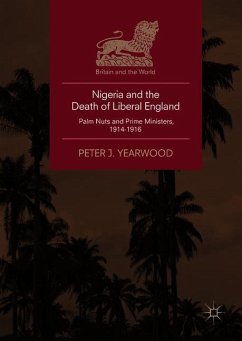 Nigeria and the Death of Liberal England - Yearwood, Peter J.