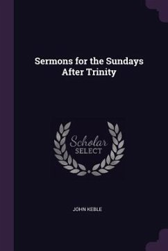 Sermons for the Sundays After Trinity - Keble, John