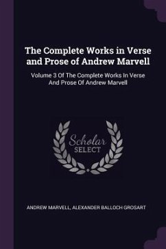 The Complete Works in Verse and Prose of Andrew Marvell - Marvell, Andrew; Grosart, Alexander Balloch