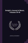 Dwight's Journal of Music, Volumes 39-40